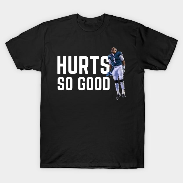 Hurts so Good - Jalen Hurts (White Full) T-Shirt by SportCulture